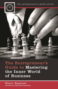 Title: The Entrepreneur's Guide to Mastering the Inner World of Business, Author: Nanci K. Raphael
