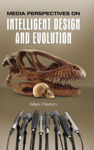Title: Media Perspectives on Intelligent Design and Evolution, Author: Mark Paxton