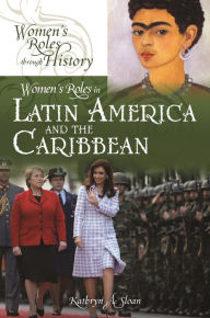 Title: Women's Roles in Latin America and the Caribbean, Author: Kathryn A. Sloan