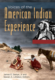 Title: Voices of the American Indian Experience [2 volumes], Author: James E. Seelye Jr.