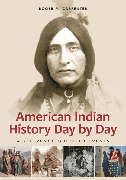 American Indian History Day by Day: A Reference Guide to Events