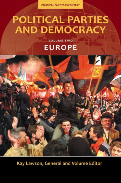 Political Parties and Democracy: Volume II: Europe