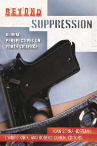 Title: Beyond Suppression: Global Perspectives on Youth Violence, Author: Joan Serra Hoffman