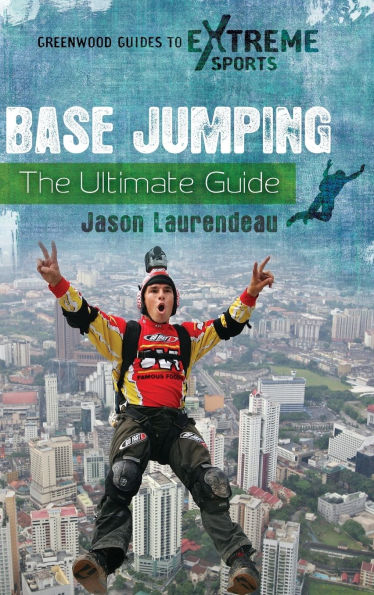 BASE Jumping: The Ultimate Guide