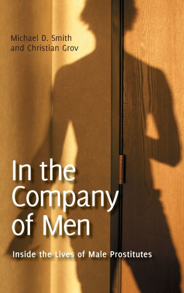 the Company of Men: Inside Lives Male Prostitutes