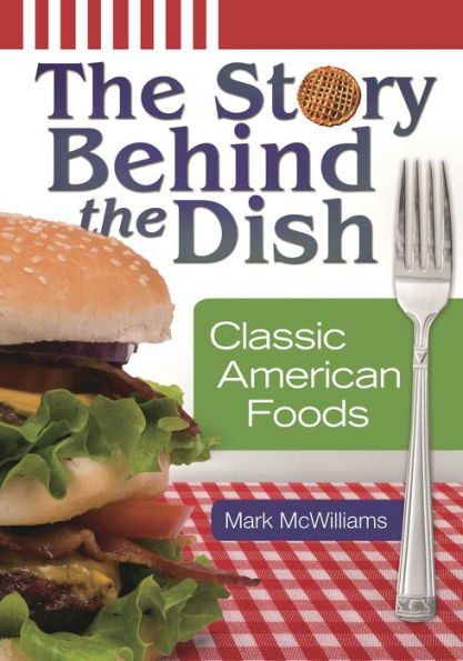 the Story Behind Dish: Classic American Foods