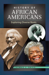 Title: History of African Americans: Exploring Diverse Roots, Author: Thomas J. Davis
