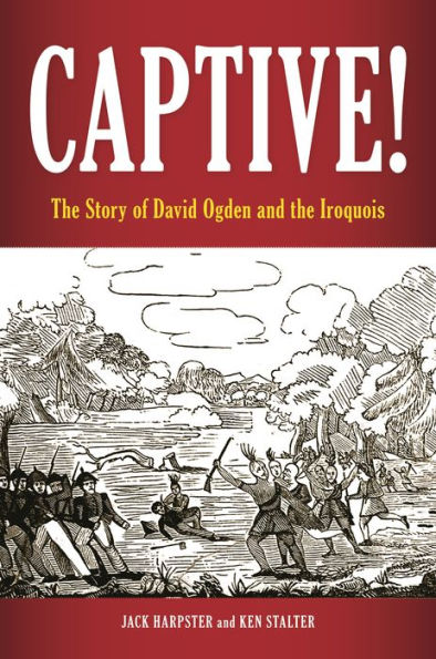 Captive!: The Story of David Ogden and the Iroquois