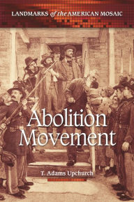 Title: Abolition Movement, Author: T. Adams Upchurch