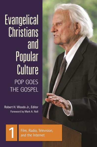 Evangelical Christians and Popular Culture [3 volumes]: Pop Goes the Gospel