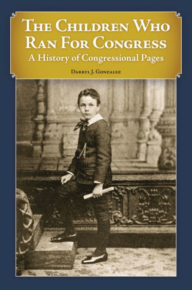 The Children Who Ran for Congress: A History of Congressional Pages