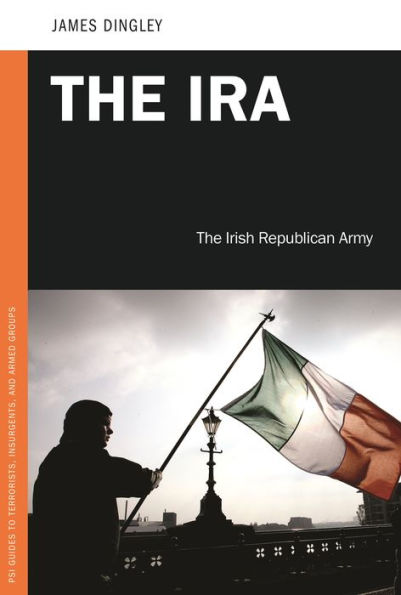 The IRA: Irish Republican Army