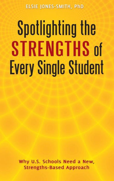 Spotlighting the Strengths of Every Single Student: Why U.S. Schools Need a New, Strengths-Based Approach