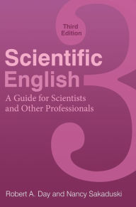 Title: Scientific English: A Guide for Scientists and Other Professionals, Author: Robert A. Day