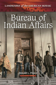 Title: Bureau of Indian Affairs, Author: Donald L. Fixico