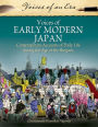 Voices of Early Modern Japan: Contemporary Accounts of Daily Life During the Age of the Shoguns: Contemporary Accounts of Daily Life during the Age of the Shoguns