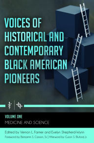 Title: Voices of Historical and Contemporary Black American Pioneers [4 volumes], Author: Vernon L. Farmer