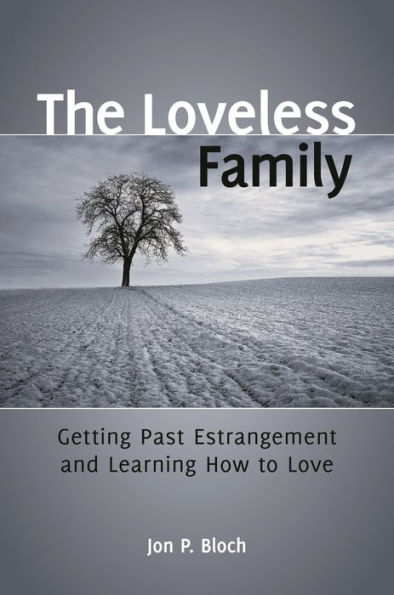 The Loveless Family: Getting Past Estrangement and Learning How to Love