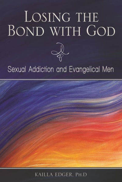 Losing the Bond with God: Sexual Addiction and Evangelical Men