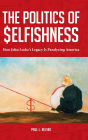 The Politics of Selfishness: How John Locke's Legacy Is Paralyzing America