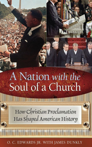 a Nation with the Soul of Church: How Christian Proclamation Has Shaped American History
