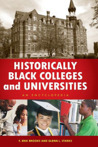 Title: Historically Black Colleges and Universities: An Encyclopedia, Author: F. Erik Brooks