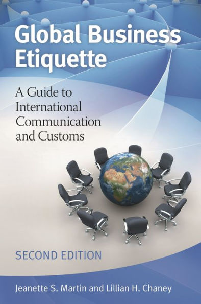 Global Business Etiquette: A Guide to International Communication and Customs / Edition 2