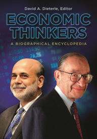 Title: Economic Thinkers: A Biographical Encyclopedia, Author: David A. Dieterle