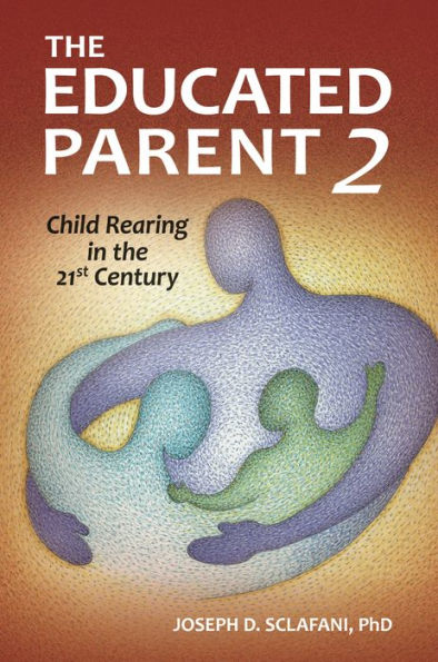 the Educated Parent 2: Child Rearing 21st Century, 2nd Edition