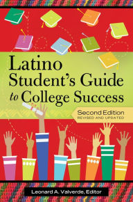 Title: The Latino Student's Guide to College Success, 2nd Edition, Author: Leonard A. Valverde