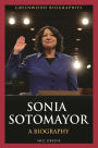 Sonia Sotomayor: A Biography