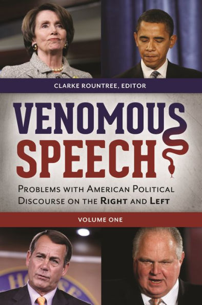 Venomous Speech [2 volumes]: Problems with American Political Discourse on the Right and Left