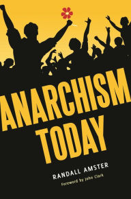 Title: Anarchism Today, Author: Randall Amster