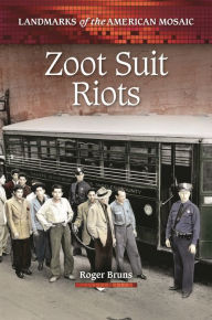 Title: Zoot Suit Riots, Author: Roger Bruns