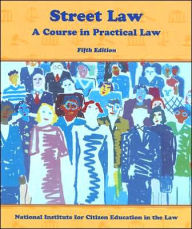 Title: Street Law: A Course in Practical Law / Edition 5, Author: Lee P. Arbetman