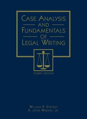 Case Analysis and Fundamentals of Legal Writing / Edition 4