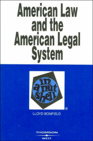 Title: American Law and the American Legal System in a Nutshell / Edition 1, Author: Lloyd Bonfield