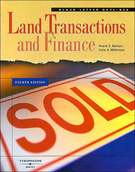 Black Letter Outline on Land Transactions and Finance / Edition 4