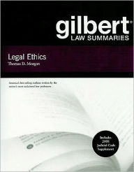 Title: Gilbert Law Summaries on Legal Ethics / Edition 8, Author: Thomas Morgan