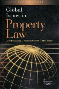 Title: Global Issues in Property Law / Edition 1, Author: John Sprankling