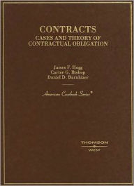 Title: Contracts:Cases and Theory of Contractual Obligation / Edition 1, Author: James F. Hogg