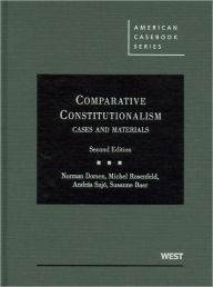 Title: Dorsen, Rosenfeld, Sajo and Baer's Comparative Constitutionalism: Cases and Materials, 2d / Edition 2, Author: Norman Dorsen