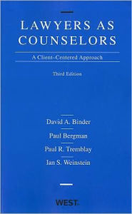 Title: Lawyers as Counselors, A Client-Centered Approach / Edition 3, Author: Binder