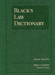 Title: Black's Law Dictionary / Edition 9, Author: Bryan A. Garner