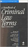 Title: A Dictionary of Criminal Law Terms (Black's Law Dictionary? Series) / Edition 1, Author: Bryan A. Garner