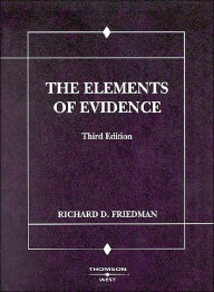 Title: The\Elements of Evidence / Edition 3, Author: Richard D. Friedman