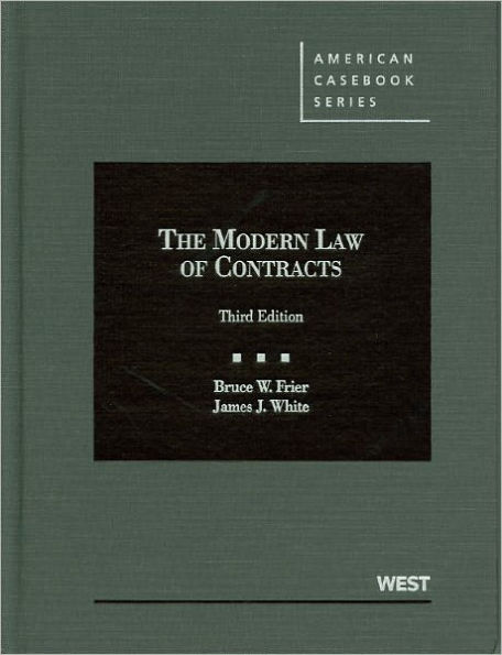 Frier and White's the Modern Law of Contracts, 3d / Edition 3