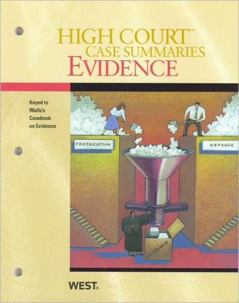 High Court Case Summaries on Evidence, Keyed to Waltz / Edition 11