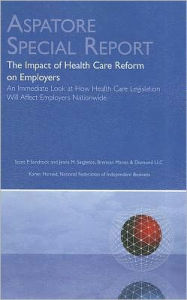 Title: The Impact of Health Care Reform on Employers: An Immediate Look at How Health Care Legislation Will Affect Employers Nationwide, Author: Scott P. Sandrock