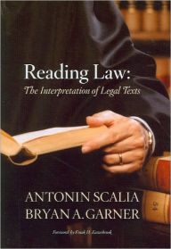 Title: Reading Law: The Interpretation of Legal Texts, Author: Antonin Scalia